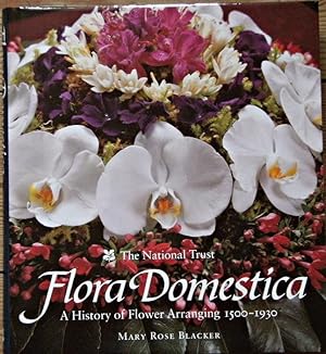 Flora Domestica: A History of Flower Arranging, 1500-1930