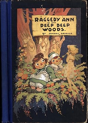 Raggedy Ann in the Deep Deep Woods (SIGNED BY JOHNNY GRUELLE)