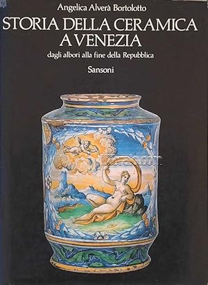 Storia della ceramica a Venezia. Dagli albori alla fine della Repubblica