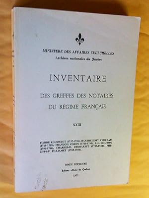 Inventaire des greffes des notaires du régime français, tome XXIII Pierre Rousselot (1737-1756) B...