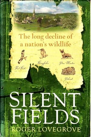 Silent Fields: The Long Decline of a Nation's Wildlife