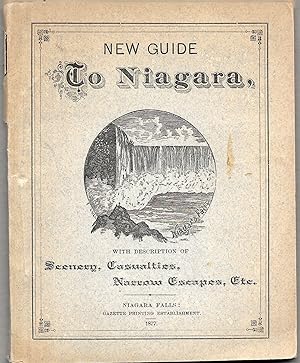 NEW GUIDE TO NIAGARA, WITH DESCRIPTIONS OF ITS SCENERY, CASUALTIES
