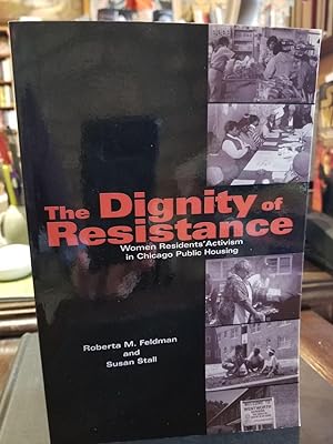 The Dignity of Resistance; Women Residents' Activism in Chicago Public Housing