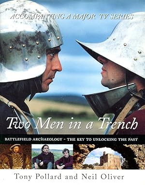 Two Men In A Trench: Battlefield Archaeology - The Key To Unlocking The Past