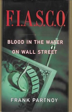 F.I.A.S.C.O. Blood in the Water on Wall Street