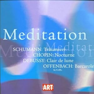Meditation Gluck, Schumann, Massent, Liszt uvw.