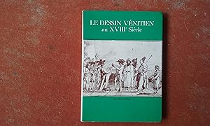 Le dessin vénitien au XVIIIe siècle. Exposition organisée au bénéfice du Comité Français pour la ...