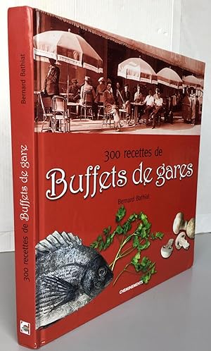 300 recettes de Buffets de gares