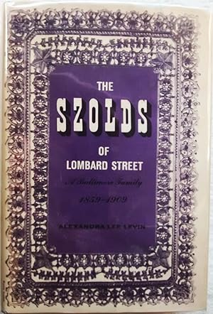 The Szolds of Lombard Street: A Baltimore Family 1859-1909