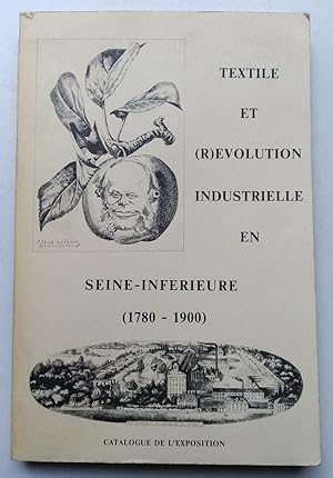 TEXTILE et (R)Évolution Industrielle en Seine-Inférieure (1780-1900)