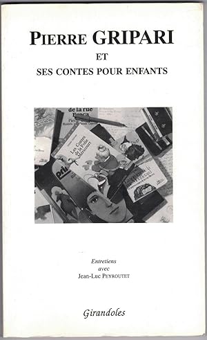 Pierre Gripari et ses contes pour enfants. Entretiens avec Jean-Luc Peyroutet.