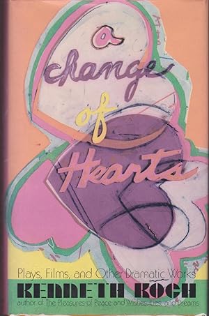 A Change of Hearts:: Plays, Films, and Other Dramatic Works 1951-1971