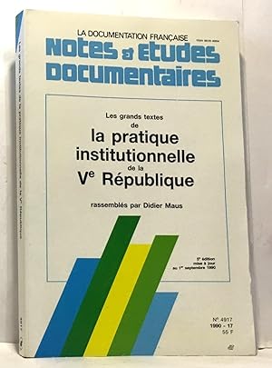 Les grands textes de la pratique institutionnelle de la Ve république - notes et études documenta...