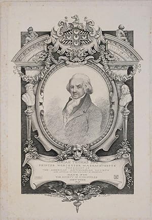 Isaiah Thomas Esq, Printer Worcester Massachusetts, President of the American Antiquarian Society...