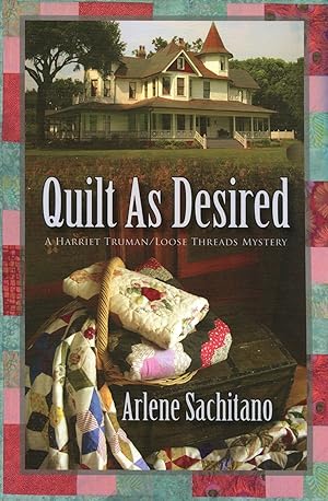 Quilt as Desired; A Harriet Truman/Loose Threads Mystery