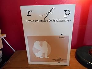 REVUE FRANCAISE DE PSYCHANALYSE RFP TOME 55 NUMERO 6 1991 : DU SUJET