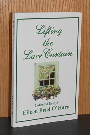 Lifting the Lace Curtain; Collected Essays