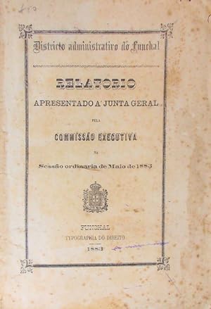 RELATORIO [Districto Administrativo do Funchal, 1882]