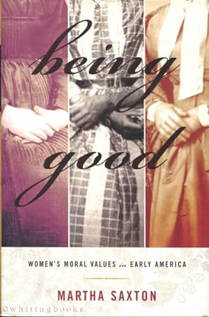 Being Good: Women's Moral Values in Early America