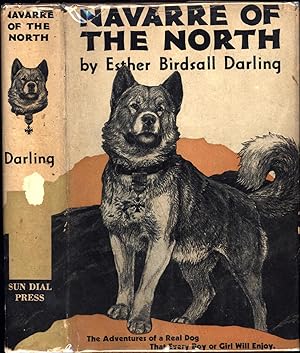Navarre of the North / A thrilling story of the grandson of Baldy of Nome / The Adventures of a R...