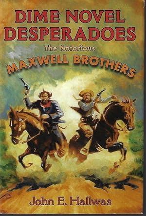 DIME NOVEL DESPERADOES, The Notorious Maxwell Brothers