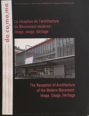 The Reception of Architecture of the Modern Movement: Image, Usage, Heritage / La réception de L...