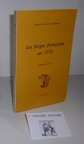 Les forges françaises en 1772. Collection Affaires et gens d'affaires N° XXII. SEVPEN. 1960.