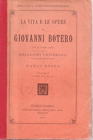 La vita e le opere di Giovanni Botero con la quinta parte delle relazioni universali e altri docu...