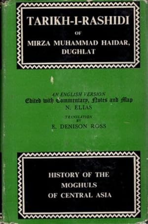 THE TARIKH-I-RASHIDI: A History of the Moghuls of Central Asia