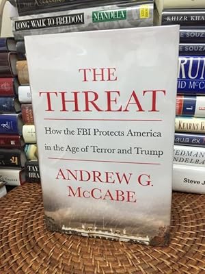 The Threat: How the FBI Protects America in the Age of Terror and Trump (Signed First Printing)
