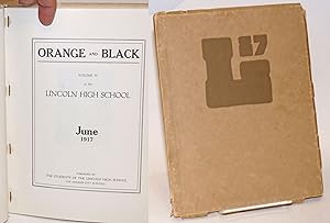Orange and Black. Volume IV of the Lincoln High School, June 1917
