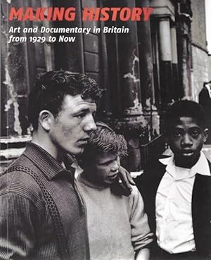 Making History: Art and Documentary in Britain from 1929 to Now