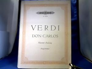 Don Carlos. Oper in einem Vorspiel und vier Akten. Klavierauszug. Hrsg. von Kurt Soldan. =(Editio...