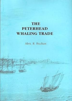 The Peterhead Whaling Trade.