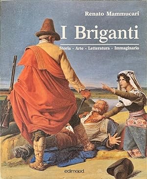 I Briganti: Storia - Arte - Letteratura - Immaginario (With two signed letters by the author)