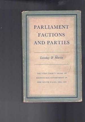 Parliament Factions and Parties: The First Thirty Years of Responsible Government in New South Wa...
