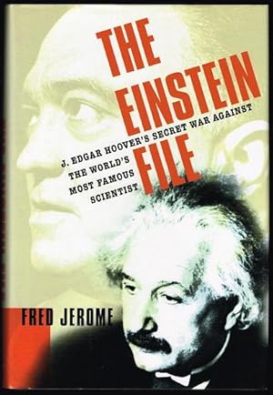 The Einstein File: J. Edgar Hoover's Secret War Against the World's Most Famous Scientist (SIGNED...