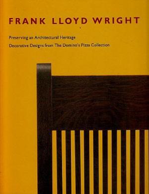 Frank Lloyd Wright: Preserving an Architectural Heritage: Decorative Designs from the Domino's Pi...