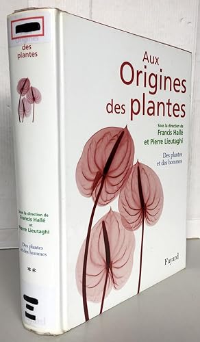 Aux Origines des plantes : Tome 2 Des plantes et des hommes