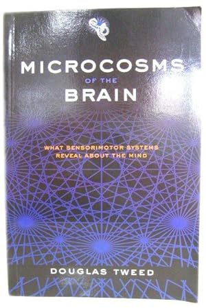 Microcosms of the Brain: What Sensorimotor Systems Reveal About the Mind