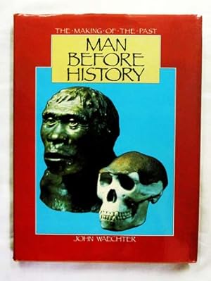 Man Before History [The Making of the Past]