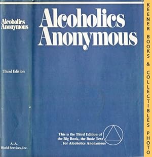 Alcoholics Anonymous : The Story of How Many Thousands of Men and Women Have Recovered from Alcoh...