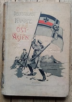 DEUTSCHLAND KÄMPFE in OSTASIEN 1900-1901 - dem deutschen Volke erzählt