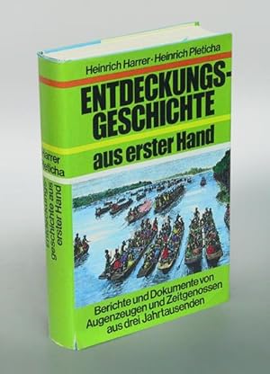 Entdeckungsgeschichte aus erster Hand. Berichte und Dokumente von Augenzeugen und Zeitgenossen au...