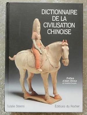 Dictionnaire de la civilisation chinoise. Du néolithique au début de la dynastie Qing (VVIIe sièc...