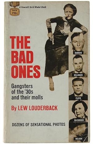 THE BAD ONES. Gangsters of the '30s and their molls.: