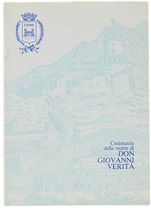 CENTENARIO DELLA MORTE DI DON GIOVANNI VERITA' SALVATORE DI GARIBALDI. Modigliana 26-11-1885 16-1...