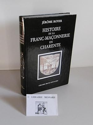 Histoire de la franc-maçonnerie en Charente. Paris. Librairie Bruno Sépulchre. 1994.