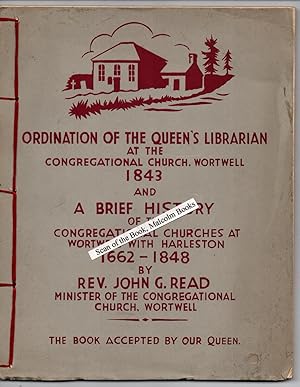 Ordination of the Queen's Librarian at the Congregational Church, Wortwell 1843, and A brief Hist...