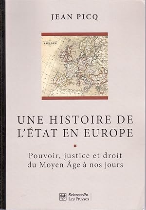 Une histoire de l'État en Europe. Pouvoir, justice et droit du Moyen Âge à nos jours.